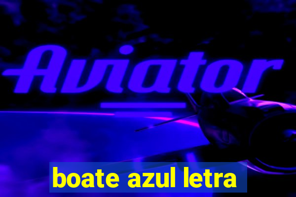 boate azul letra